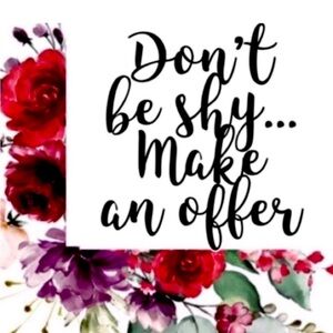 Don’t Be Shy and Send Offers!!!